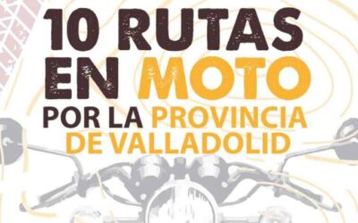 Rutas en moto en la Provincia de Valladolid. Todo lo que debes saber